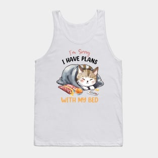 Sorry I have plans with my bed cat Funny Quote Hilarious Sayings Humor Tank Top